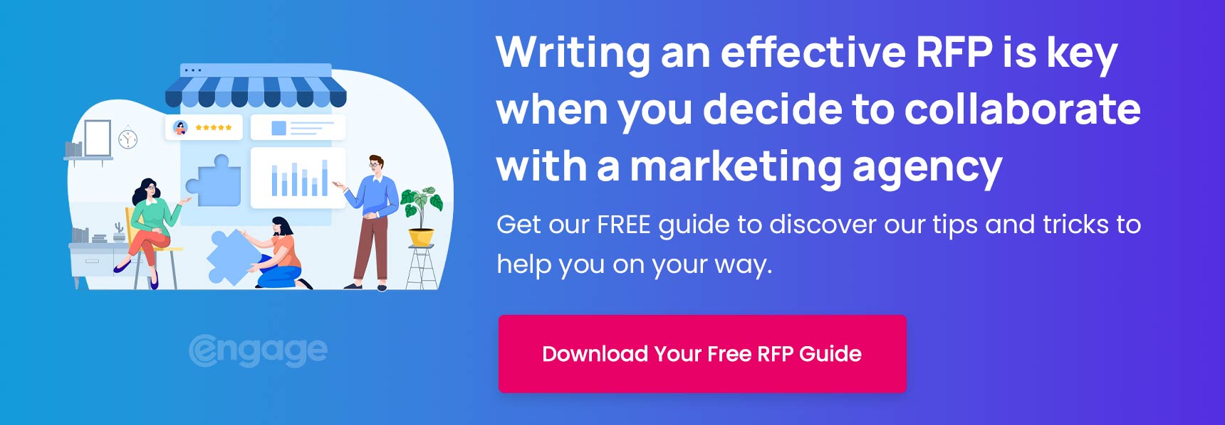 Writing an effective RFP is key when you decide to collaborate with a marketing agency, get our free guide to discover our tips and tricks to help you on your way, download your free rfp guide